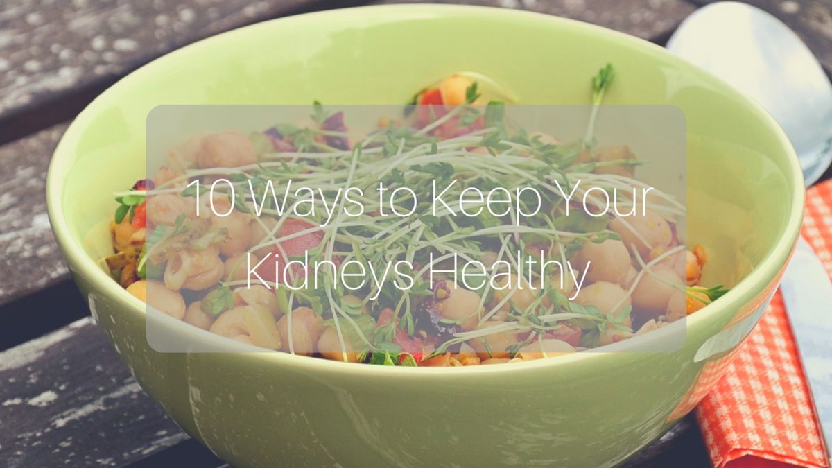 Kidney Month 10 Ways to Keep Your Kidneys Healthy by Peach Tree Cl...