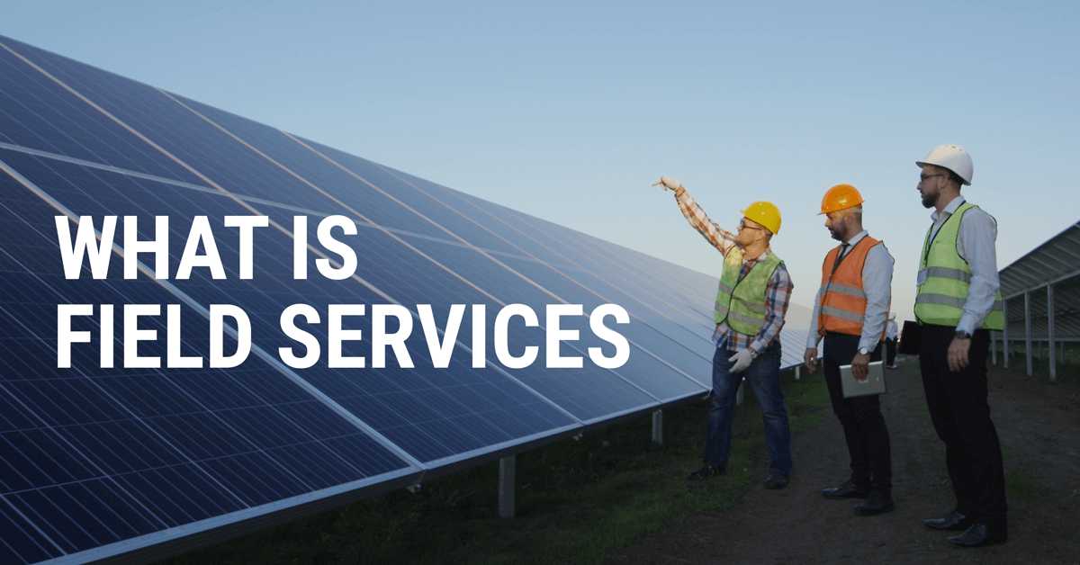 What is Field Services? A Quick Guide by Tidestone Solutions