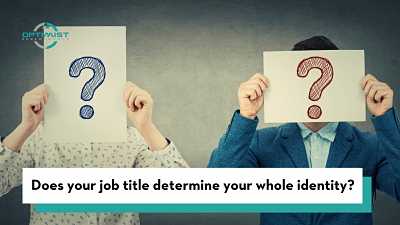 Does your job title determine your whole identity? by Wooden Spoon Inc